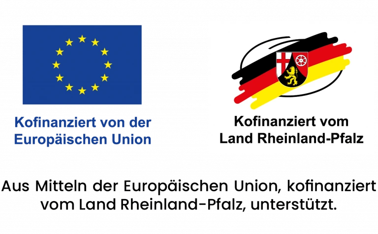 Kofinanziert von der Europäischen Union und vom Land Rheinland-Pfalz. Aus Mitteln der Europäischen Union, kofinanziert vom Land Rheinland-Pfalz, unterstützt.
